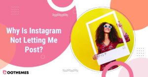 Read more about the article Why Is Instagram Not Letting Me Post? 9 Solutions + Best Tips to Avoid the Issues