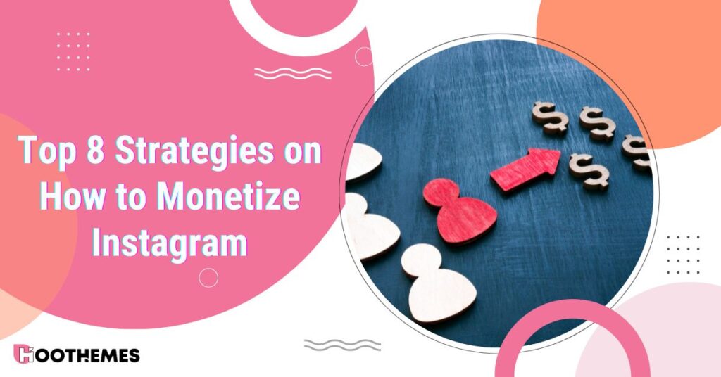 Read more about the article Top 8 Strategies on How to Monetize Instagram 2025