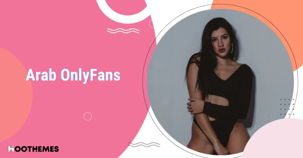 Read more about the article 15 Best Arab OnlyFans Models No One Can Resist
