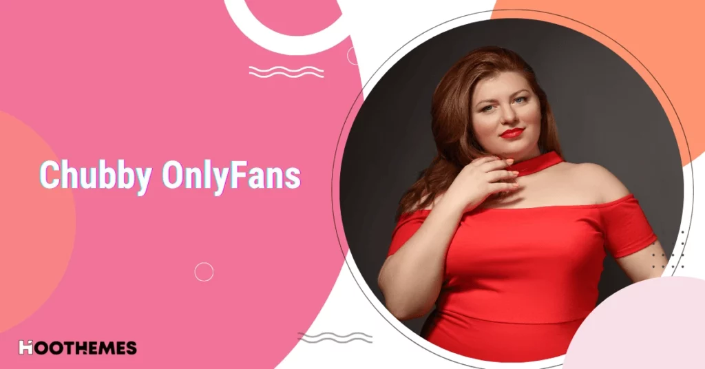 Read more about the article 15 Best Chubby OnlyFans Girls You’re Missing Out On
