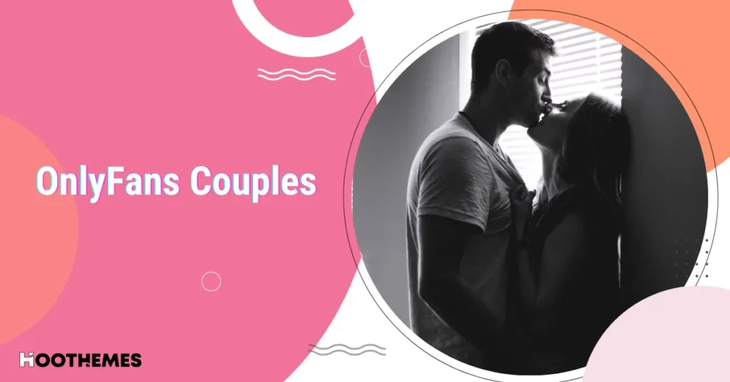 Read more about the article Top 15 OnlyFans Couples: Double the Models, Double the Fun