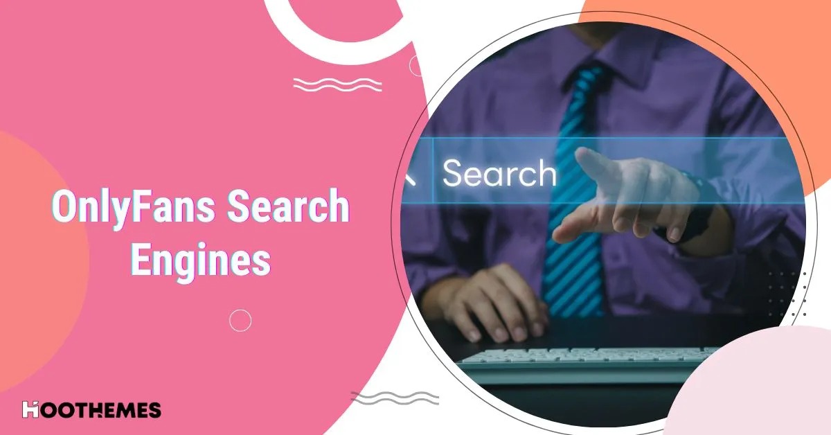 You are currently viewing Top 10 OnlyFans Search Engines to Find Creators Fast