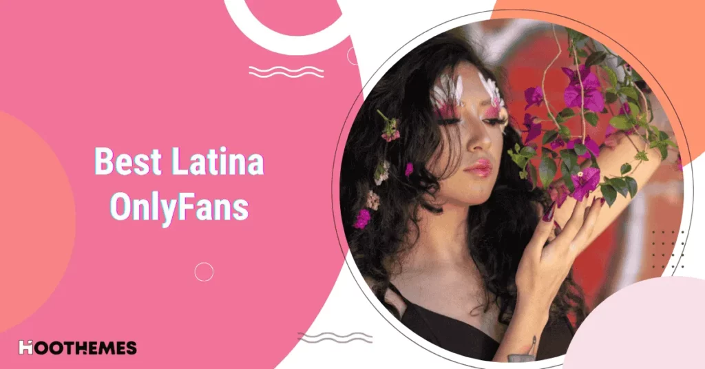Read more about the article 14 Best Latina OnlyFans Hotties Who Can Steal Your Heart
