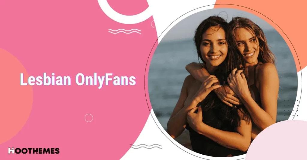 Read more about the article 14 Best Lesbian OnlyFans Girls to Subscribe to This Year