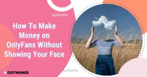 Read more about the article How to Make Money on OnlyFans Without Showing Your Face: 7 Proven Strategies