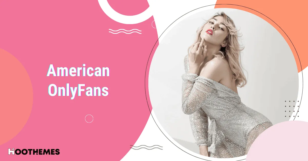 You are currently viewing Top 21 American OnlyFans Models You Can’t Miss Out On