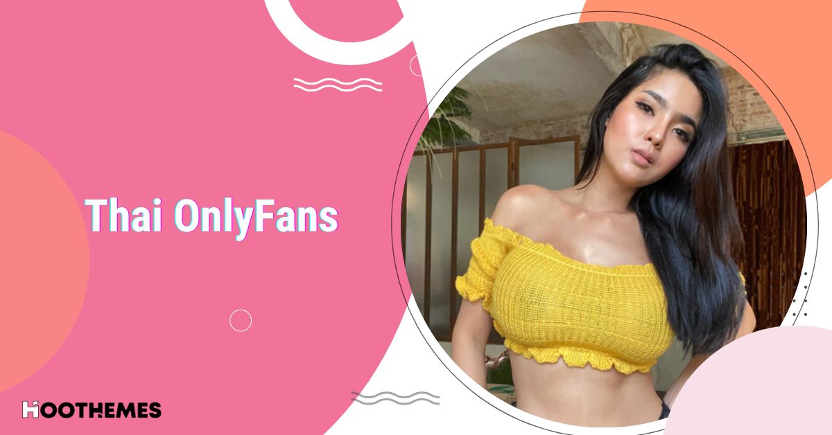 Best Thai OnlyFans Creators